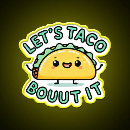 Lets Taco Bouut It Taco Led Neon Sign Mexican Food Sign Rgb Color - Shineneon