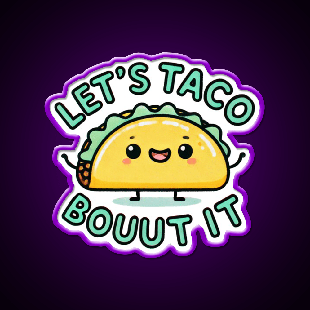 Lets Taco Bouut It Taco Led Neon Sign Mexican Food Sign Rgb Color - Shineneon