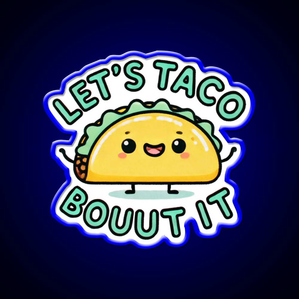 Lets Taco Bouut It Taco Led Neon Sign Mexican Food Sign Rgb Color - Shineneon