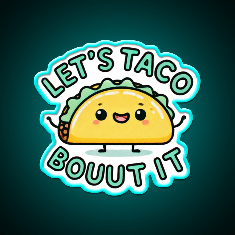 Lets Taco Bouut It Taco Led Neon Sign Mexican Food Sign Rgb Color - Shineneon