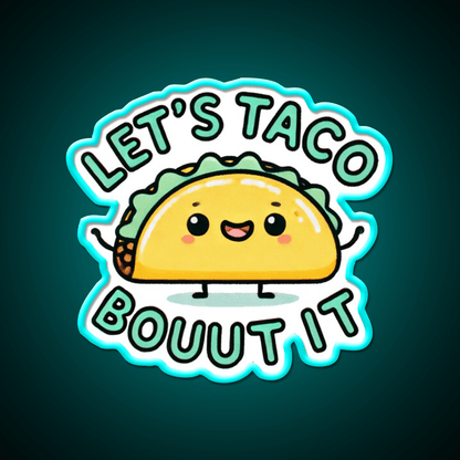 Lets Taco Bouut It Taco Led Neon Sign Mexican Food Sign Rgb Color - Shineneon