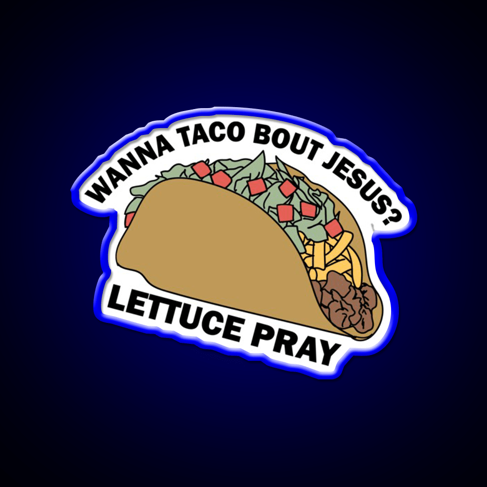 Lettuce Pray Taco Led Neon Sign Mexican Food Sign Rgb Color - Shineneon