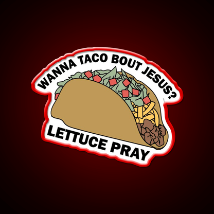 Lettuce Pray Taco Led Neon Sign Mexican Food Sign Rgb Color - Shineneon