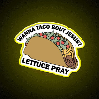 Lettuce Pray Taco Led Neon Sign Mexican Food Sign Rgb Color - Custom LED neon sign front view