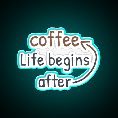 Life Begins After Coffee Cafe Led Neon Sign Espresso Bar Art Rgb Color