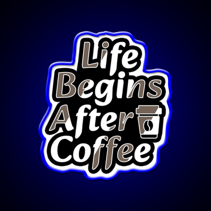 Life Begins After Coffee Fuel For Every Day Led Neon Sign Espresso Bar Art Rgb Color