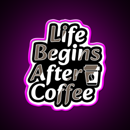 Life Begins After Coffee Fuel For Every Day Led Neon Sign Espresso Bar Art Rgb Color