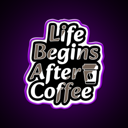 Life Begins After Coffee Fuel For Every Day Led Neon Sign Espresso Bar Art Rgb Color