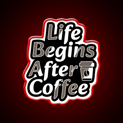 Life Begins After Coffee Fuel For Every Day Led Neon Sign Espresso Bar Art Rgb Color