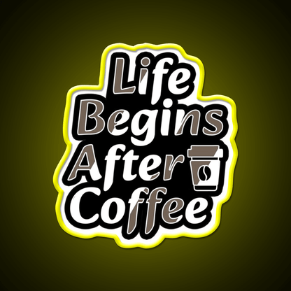Life Begins After Coffee Fuel For Every Day Led Neon Sign Espresso Bar Art Rgb Color - Shineneon