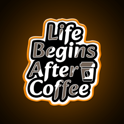 Life Begins After Coffee Fuel For Every Day Led Neon Sign Espresso Bar Art Rgb Color - Shineneon
