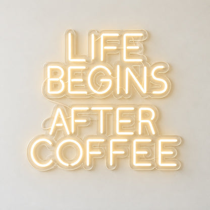 Life Begins After Coffee LED Neon Sign - natural light view