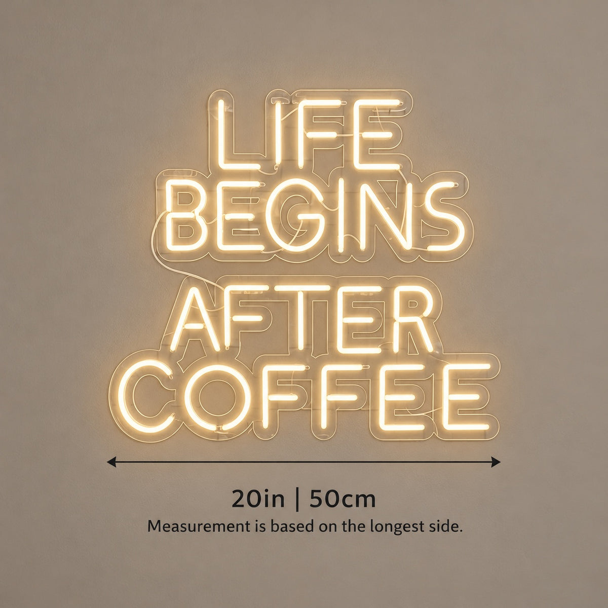 Life Begins After Coffee LED Neon Sign - size guide