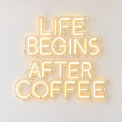 Life Begins After Coffee LED Neon Sign - natural light view