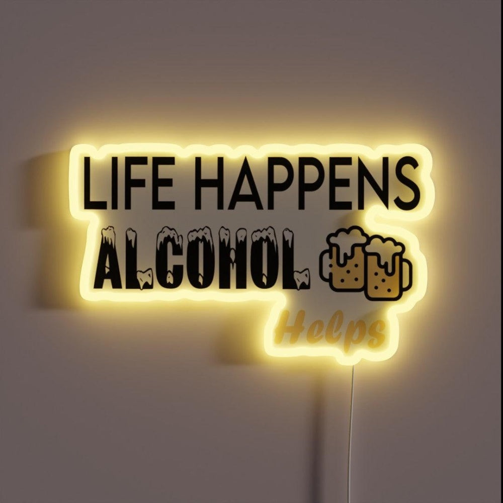 Life Happens Alcohol Helps Rgb Led Neon Sign - Custom LED neon sign front view