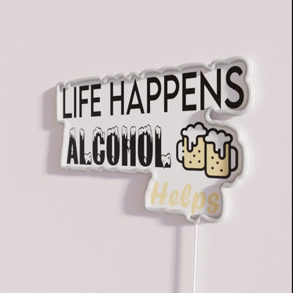 Life Happens Alcohol Helps Rgb Led Neon Sign - Neon sign mounted on wall in room