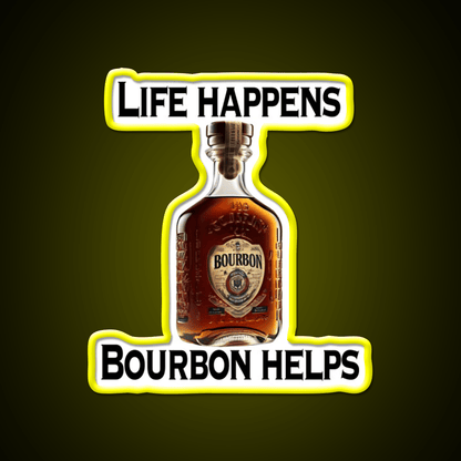 Life Happens Bourbon Helps Whiskey Drink Bar Led Neon Sign Rgb Color - Shineneon