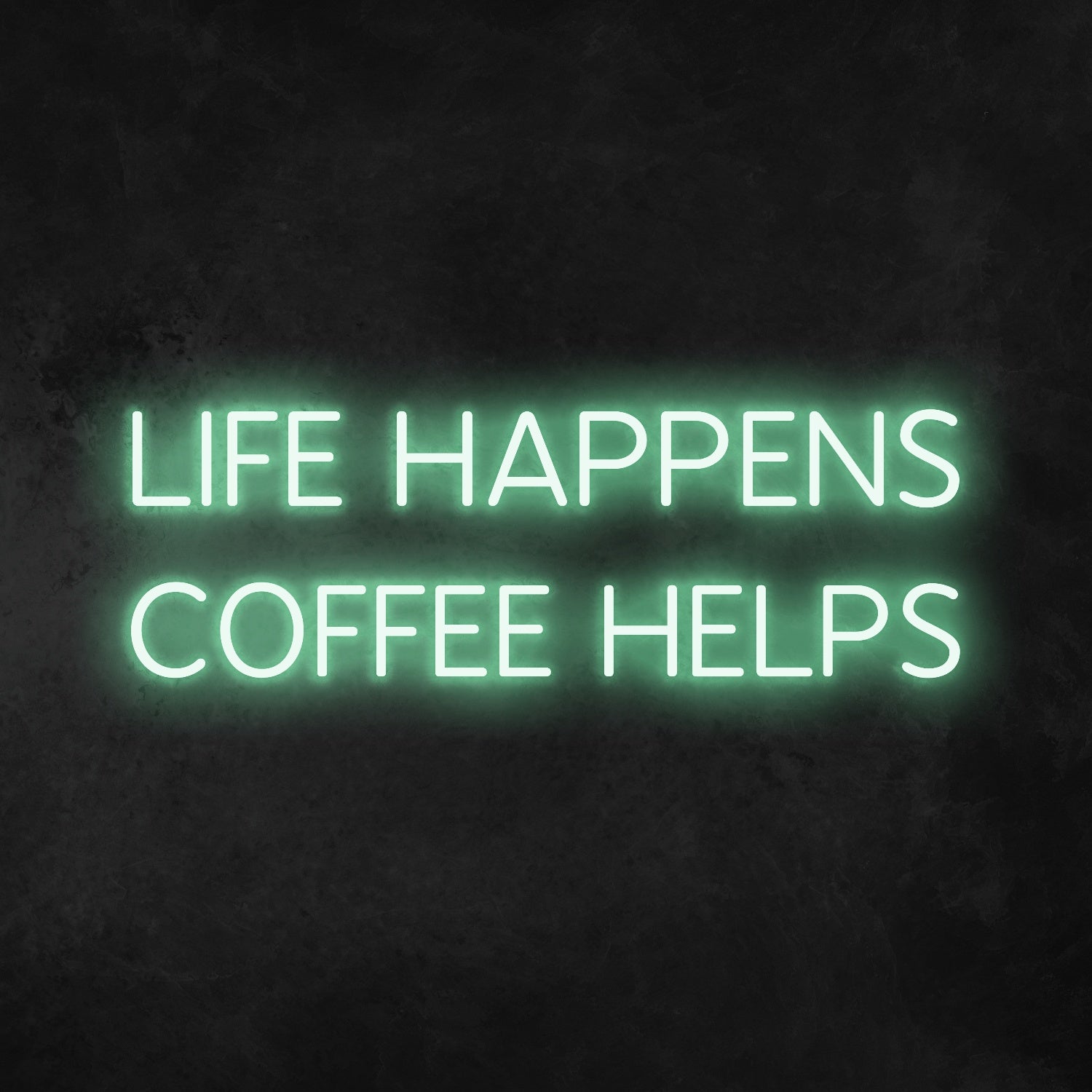 Life Happens Coffee Helps Led Neon Sign | Shineneon