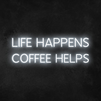 Life Happens Coffee Helps Led Neon Sign | Shineneon
