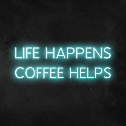 Life Happens Coffee Helps Led Neon Sign | Shineneon