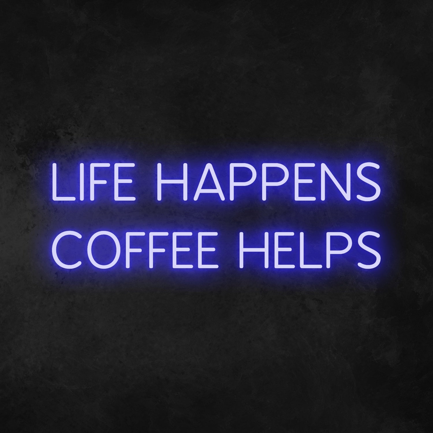 Life Happens Coffee Helps Led Neon Sign | Shineneon