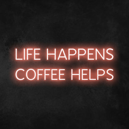 Life Happens Coffee Helps Led Neon Sign | Shineneon