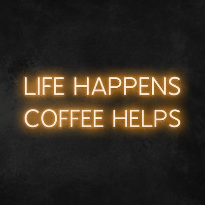 Life Happens Coffee Helps Led Neon Sign | Shineneon