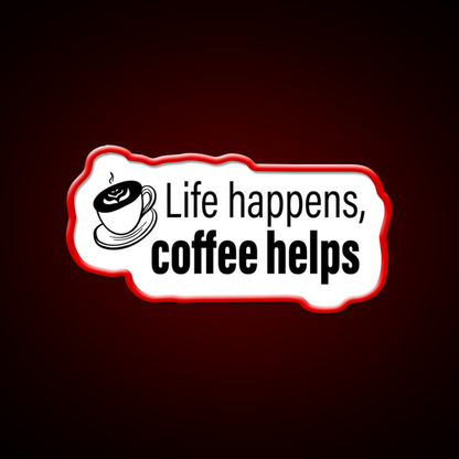Life Happens Coffee Helps Motivational Led Neon Sign Espresso Bar Art Rgb Color