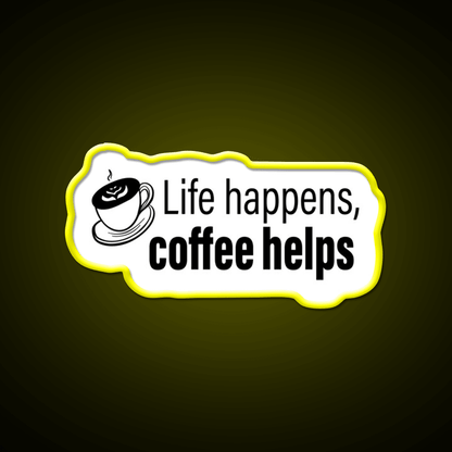 Life Happens Coffee Helps Motivational Led Neon Sign Espresso Bar Art Rgb Color - Shineneon