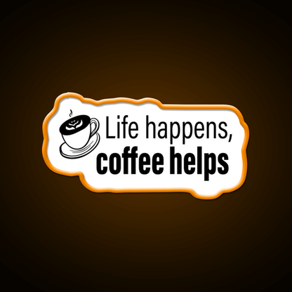 Life Happens Coffee Helps Motivational Led Neon Sign Espresso Bar Art Rgb Color - Shineneon