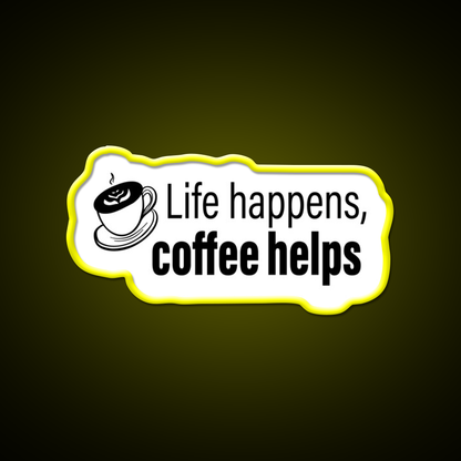 Life Happens Coffee Helps Motivational Led Neon Sign Espresso Bar Art Rgb Color