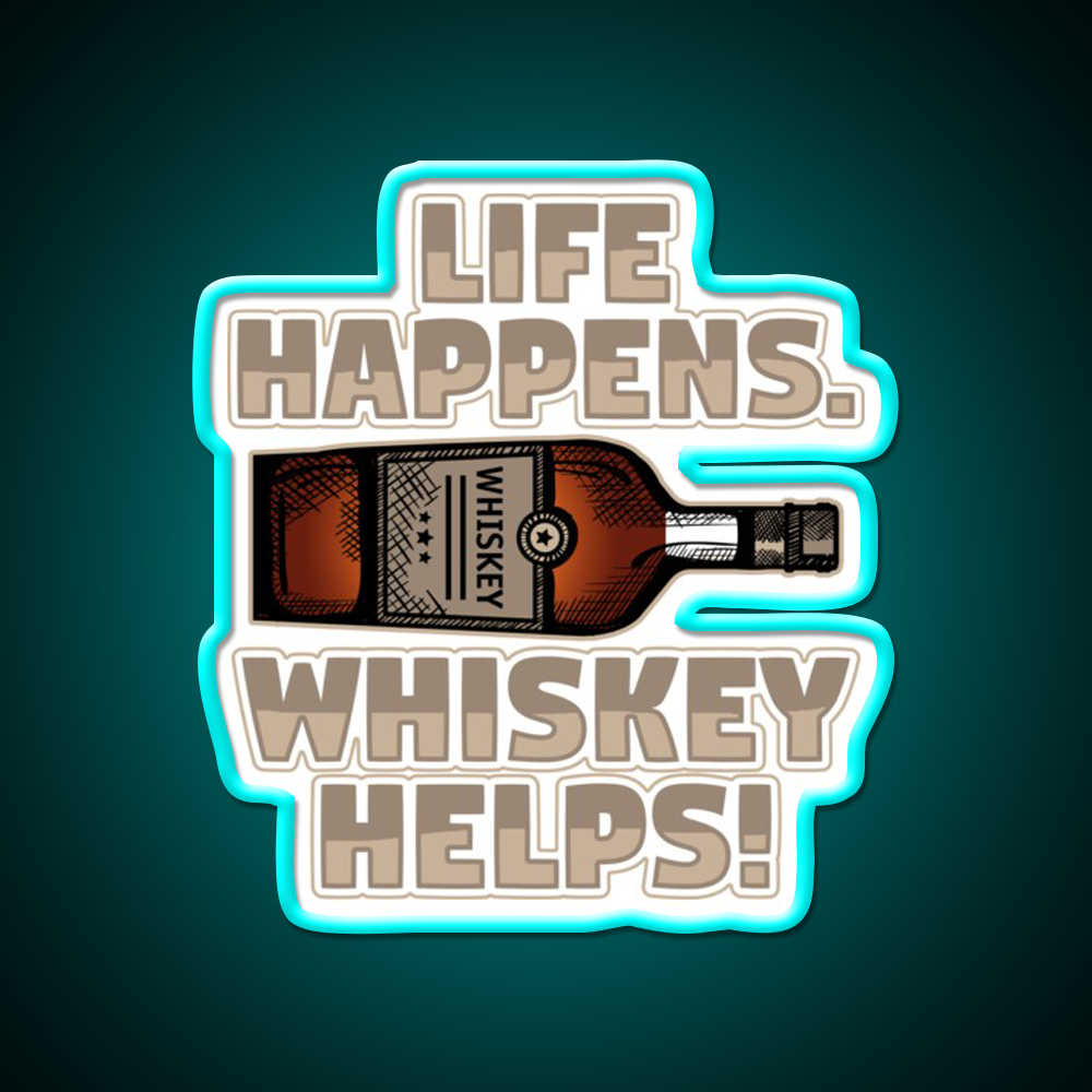 Life Happens Whiskey Helps Funny Drinking Whiskey Drink Bar Led Neon Sign Rgb Color