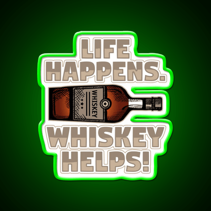 Life Happens Whiskey Helps Funny Drinking Whiskey Drink Bar Led Neon Sign Rgb Color - Shineneon