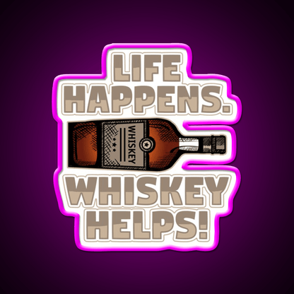 Life Happens Whiskey Helps Funny Drinking Whiskey Drink Bar Led Neon Sign Rgb Color - Shineneon