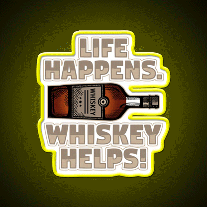 Life Happens Whiskey Helps Funny Drinking Whiskey Drink Bar Led Neon Sign Rgb Color - Custom LED neon sign front view