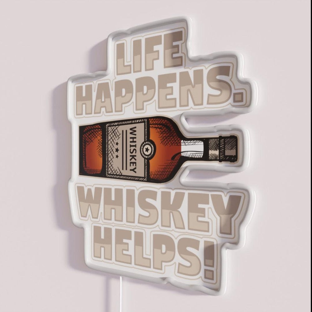 Life Happens Whiskey Helps Funny Drinking Whiskey Rgb Led Neon Sign - Neon sign mounted on wall in room