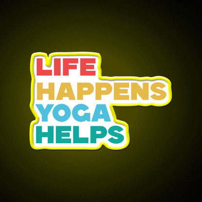 Life Happens Yoga Helps Yoga Led Neon Sign For Wellness Space Rgb Color