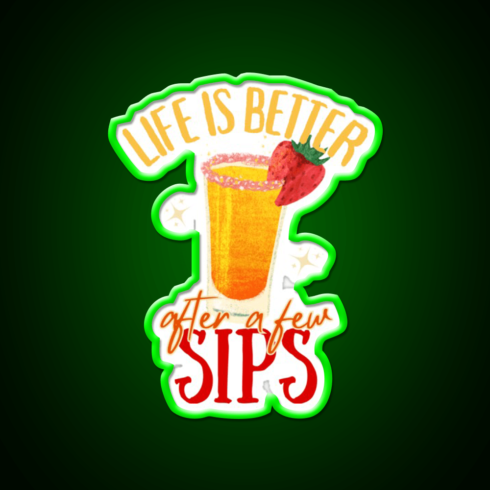 Life Is Better After Few Sips Cocktail Bar Decor Led Neon Sign Rgb Color - Shineneon