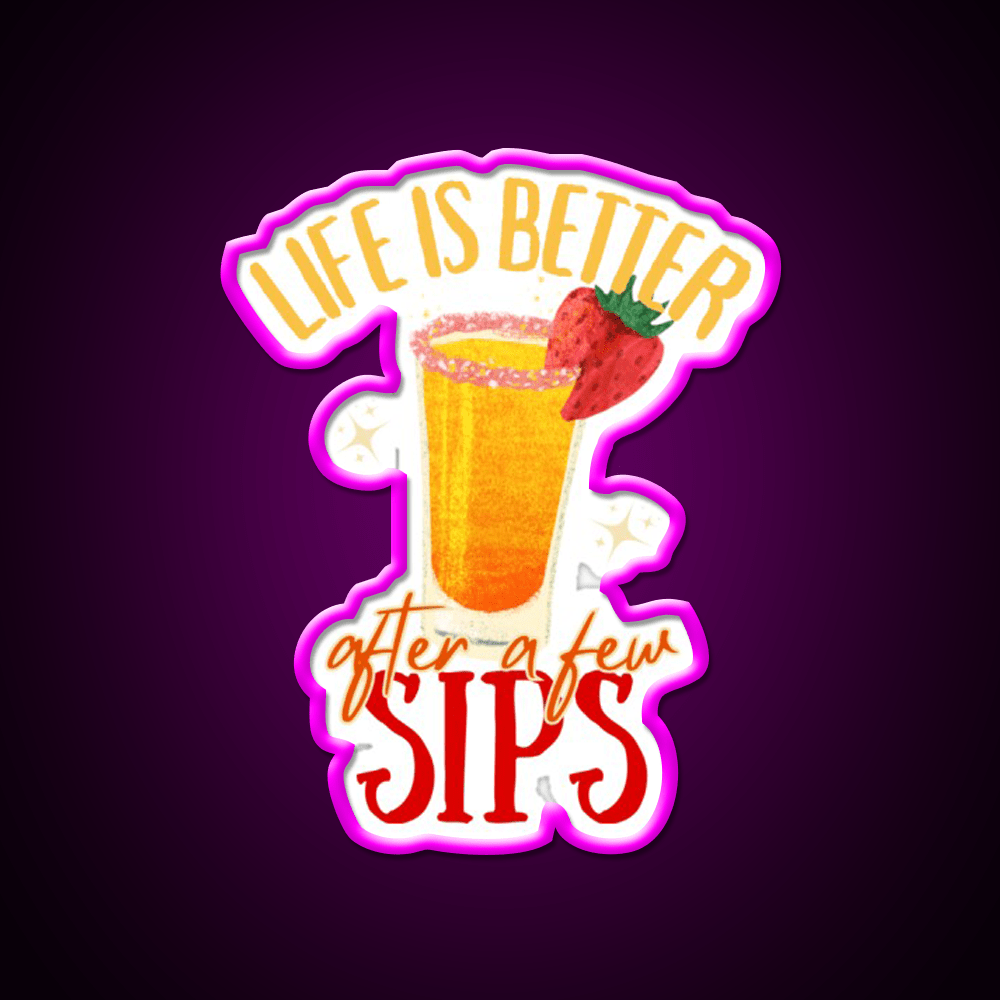 Life Is Better After Few Sips Cocktail Bar Decor Led Neon Sign Rgb Color - Shineneon