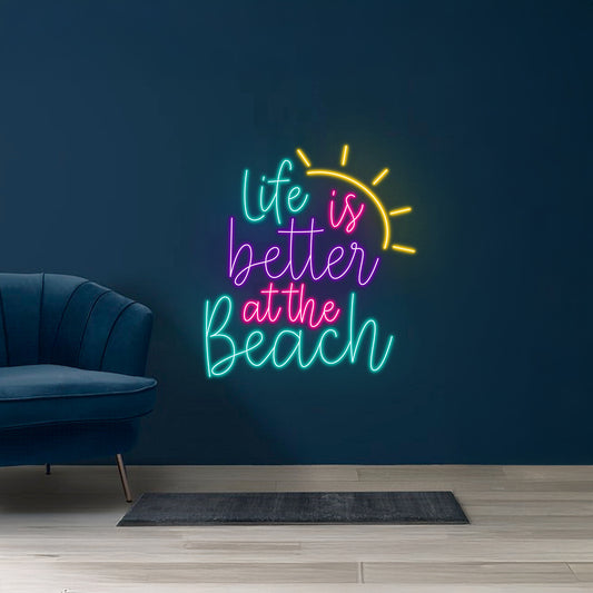 Life Is Better At The Beach Neon Sign