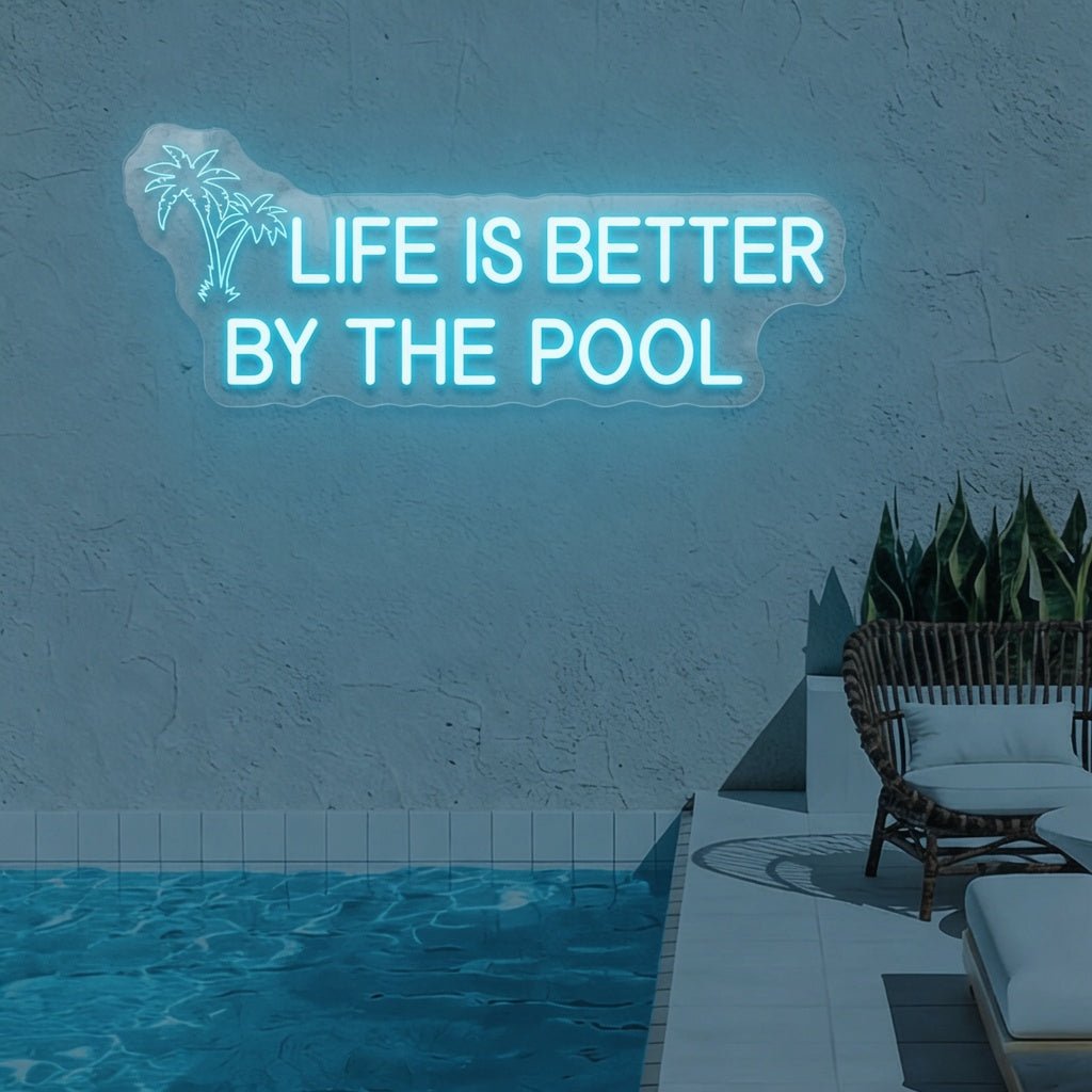 Life Is Better By The Pool LED Neon Sign - Shineneon