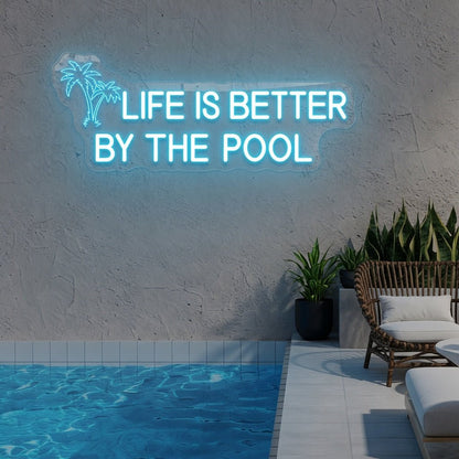 Life Is Better By The Pool LED Neon Sign - Shineneon