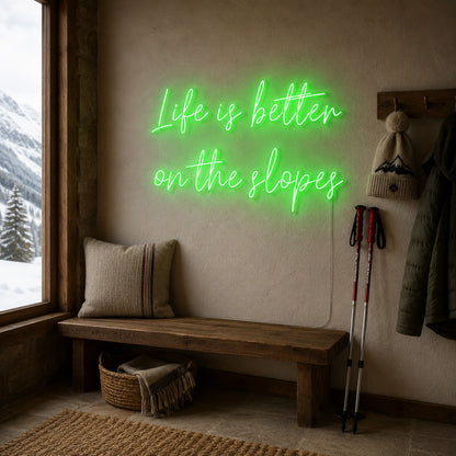 Life Is Better On The Slopes LED Neon Sign real lifestyle scene