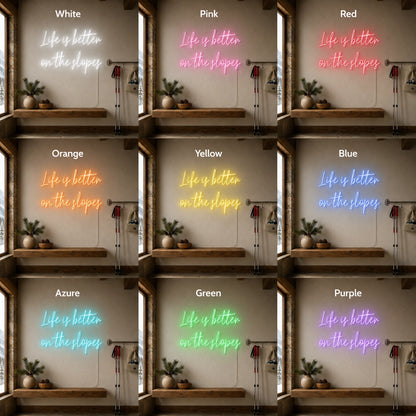 Life Is Better On The Slopes LED Neon Sign day and night comparison