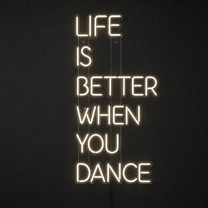 Life Is Better When You Dance LED Neon Sign - Shineneon