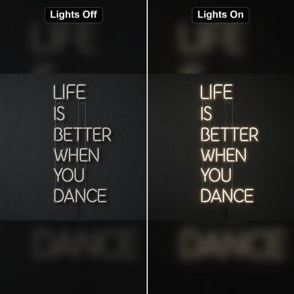 Life Is Better When You Dance LED Neon Sign - Shineneon
