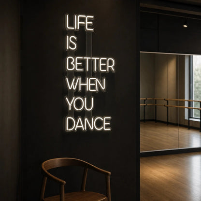 Life Is Better When You Dance LED Neon Sign Home Garage Wall Decoration - Shineneon