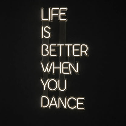 Life Is Better When You Dance LED Neon Sign Home Garage Wall Decoration - Shineneon