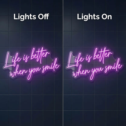 Life Is Better When You Smile LED Neon Sign - 06 Day Night Comparison