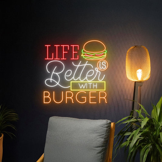 Life Is Better With Burger Neon Sign